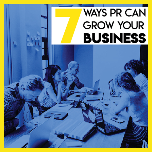 7 Ways PR Can Grow Your Business