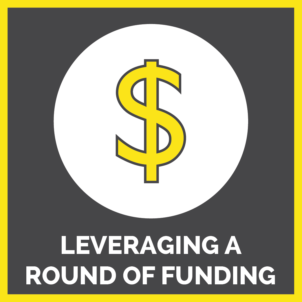 Leveraging a Round of Funding